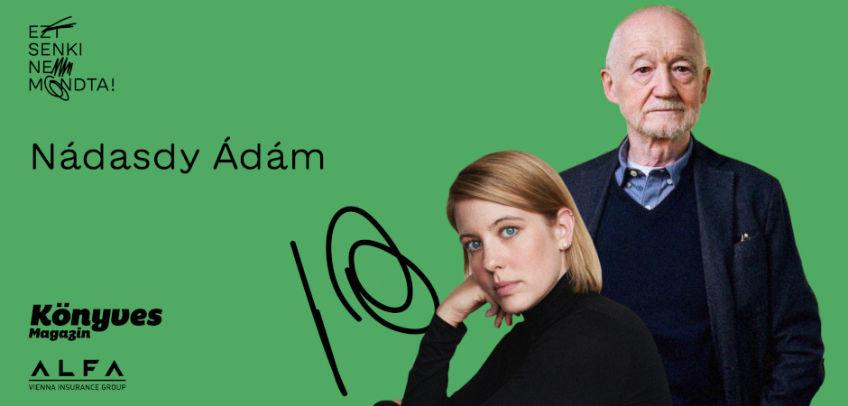 Ezt senki nem mondta! – Nádasdy Ádám